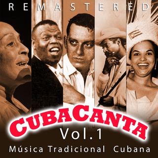 Cuba Canta Vol. 1 Música Tradicional Cubana (Remastered)