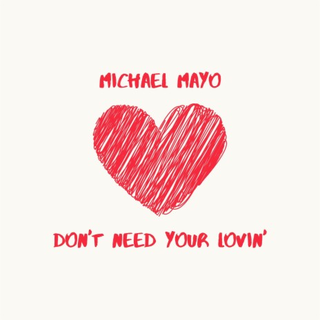 Don't Need Your Lovin | Boomplay Music