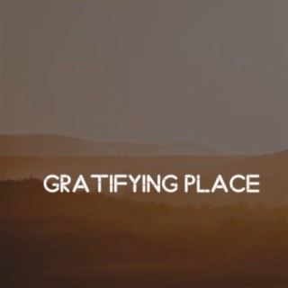 Gratifying Place