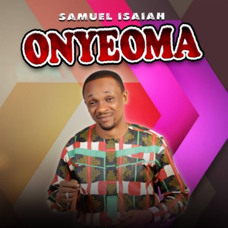 Onyeoma ft. Samuel Chimezie Isaiah | Boomplay Music