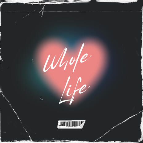 Whole Life | Boomplay Music