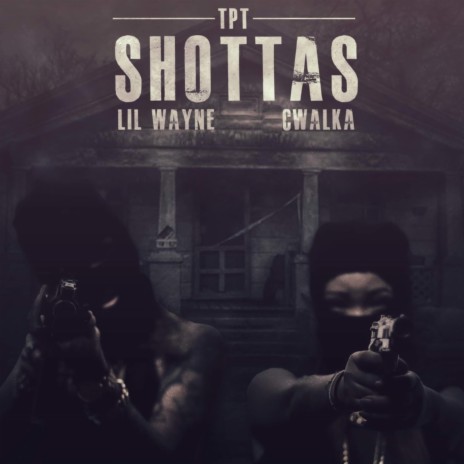 Shottas (feat. CWalka & Lil Wayne) | Boomplay Music