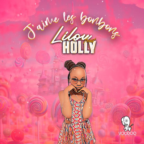 J'aime les bonbons ft. Holly | Boomplay Music