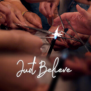 Just Believe