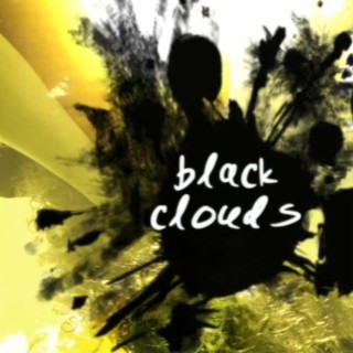 Black Clouds lyrics | Boomplay Music