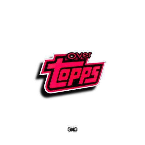 over TOPPS | Boomplay Music