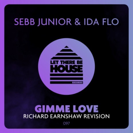 Gimme Love (Richard Earnshaw Extended Revision) ft. Ida Flo