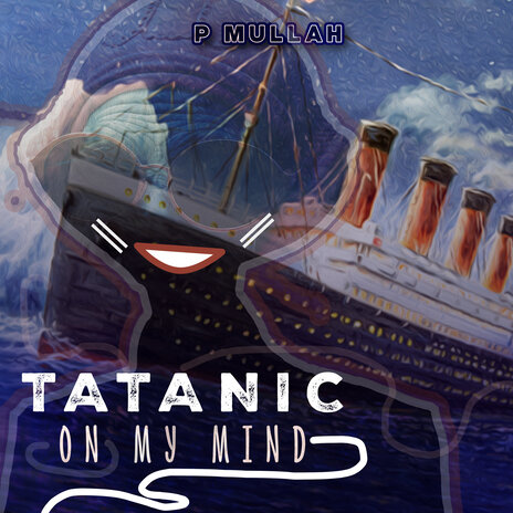 Tatanic on My Mind | Boomplay Music