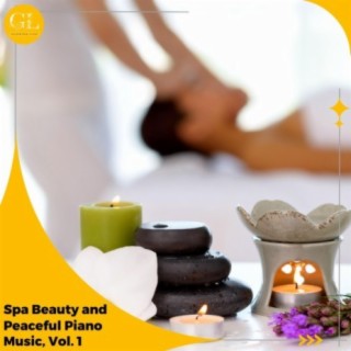 Spa Beauty and Peaceful Piano Music, Vol. 1