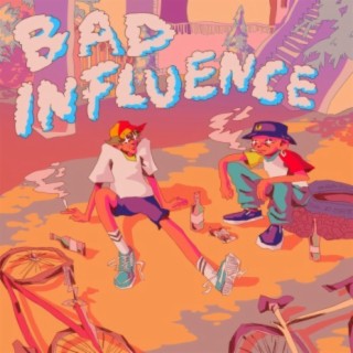 BAD INFLUENCE