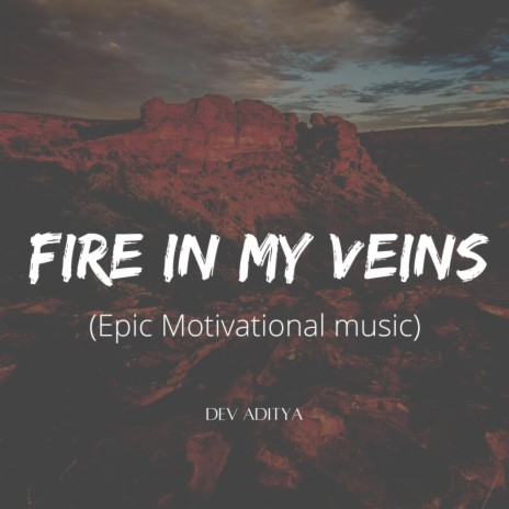 Epic Motivational Music (Fire in the veins) | Boomplay Music