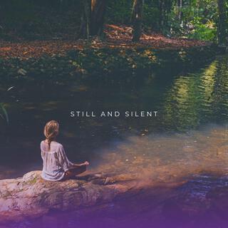 Still And Silent