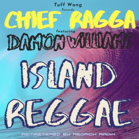 Island Reggae (Radix remastered cut) ft. Damon Williams