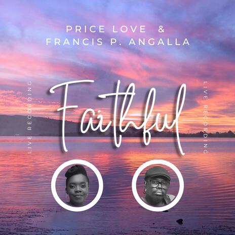 Faithful ft. Francis P. Angalla | Boomplay Music