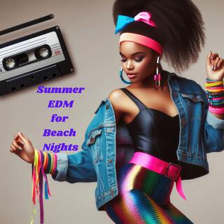 Summer EDM for Beach Nights