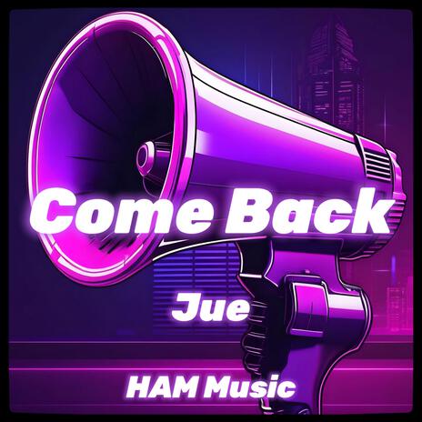 Come Back | Boomplay Music