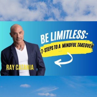 Be Limitless: 7-Steps to a Mindful Takeover (Evoke Your Own Spiritual Awakening)