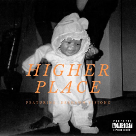 Higher Place ft. Deshawn Visionz | Boomplay Music