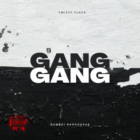 Gang Gang ft. Numba1 Bagchasaa | Boomplay Music