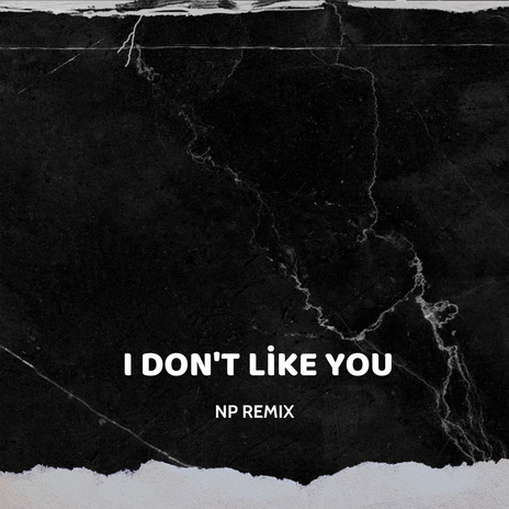 I Don't Like You (Extended Mix) | Boomplay Music