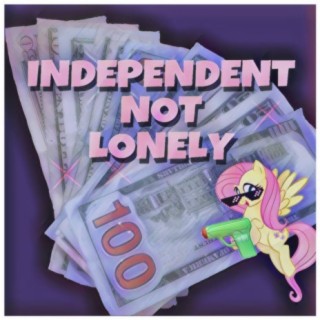 INDEPENDENT NOT LONELY