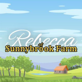 Rebecca of Sunnybrook Farm - Chapter 1: We Are Seven