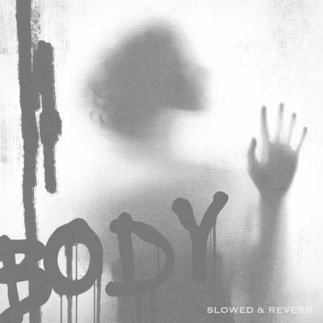 Body (Slowed & Reverb) | Boomplay Music