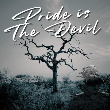 Pride Is The Devil | Boomplay Music