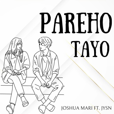 Pareho Tayo ft. JYSN | Boomplay Music