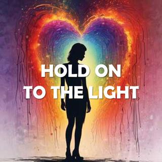 Hold On To The Light