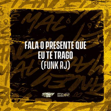 Fala o Presente que Eu te Trago (Funk RJ) | Boomplay Music