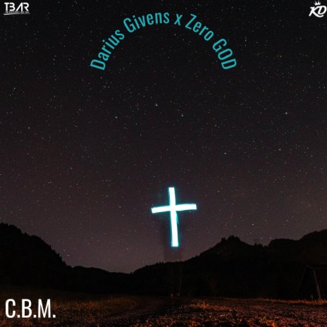 C.B.M. ft. Zero GOD | Boomplay Music