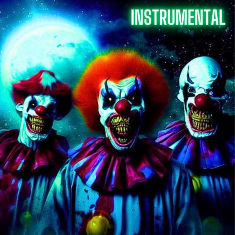 Killer Klowns From YourAnus (InstruMENTAL Version) | Boomplay Music