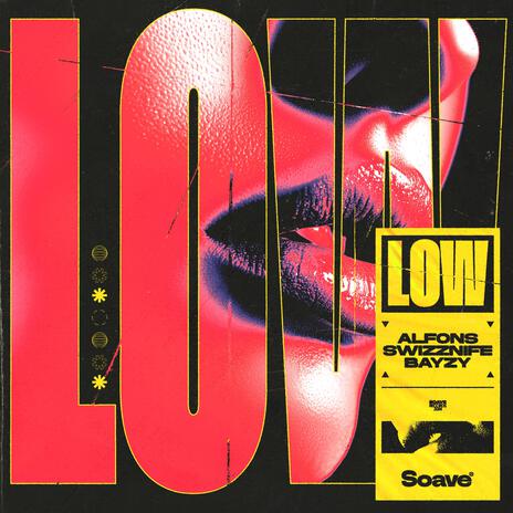 Low ft. Swizznife & BAYZY | Boomplay Music