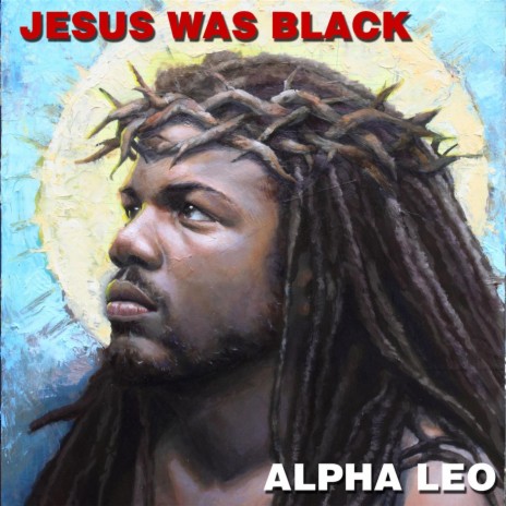 Jesus Was Black | Boomplay Music