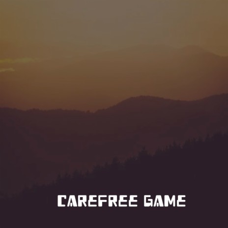 Carefree Game | Boomplay Music