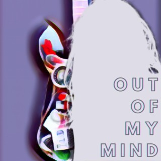 out of my mind