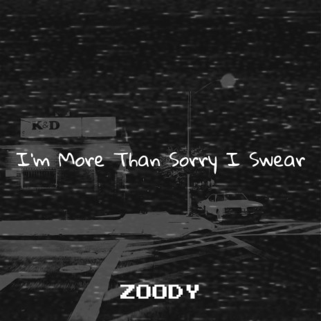 I'm More Than Sorry I Swear | Boomplay Music