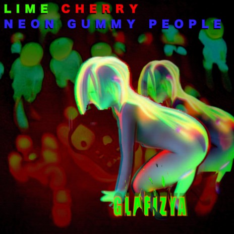 Lime Cherry Neon Gummy People | Boomplay Music