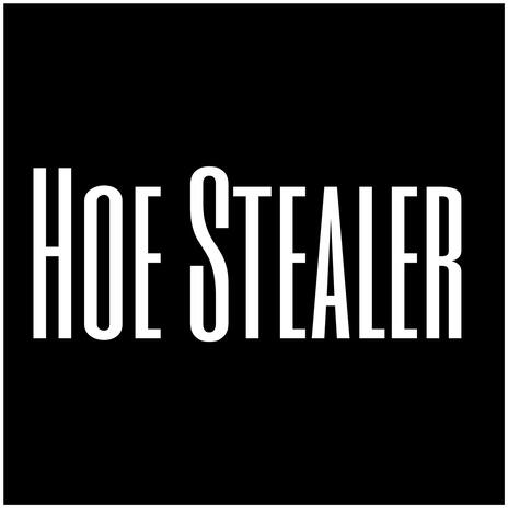 Hoe Stealer | Boomplay Music