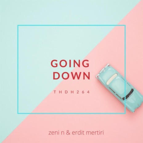 Going Down (Original Mix) ft. Erdit Mertiri
