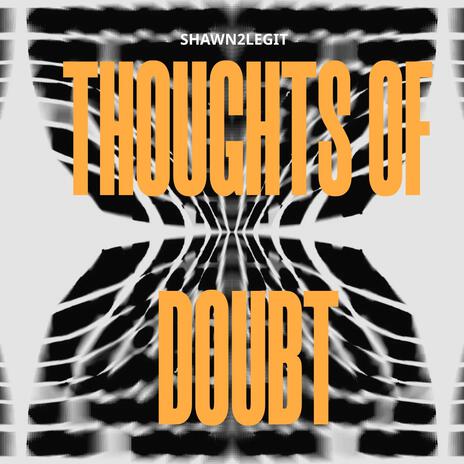 Thoughts Of Doubt