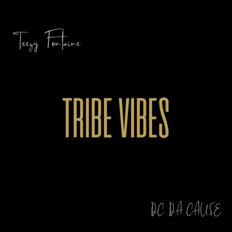 Tribe Vibes ft. DC Da Cause | Boomplay Music