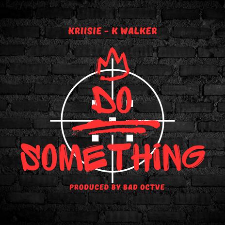 Do Something | Boomplay Music