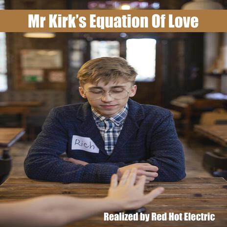 Mr Kirk's Equation Of Love | Boomplay Music