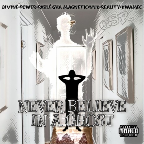 Never Believe In A Ghost ft. Nuk, Power, Sha Magnetic, Spintek & Reality