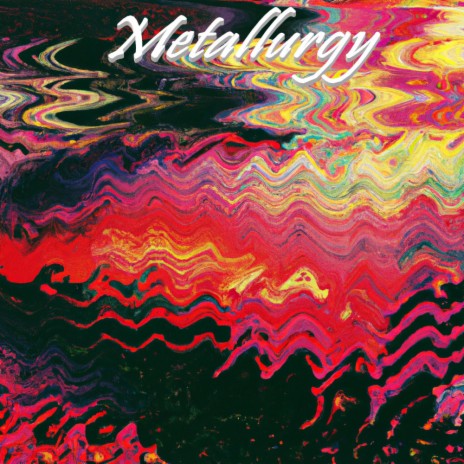 Metallurgy | Boomplay Music