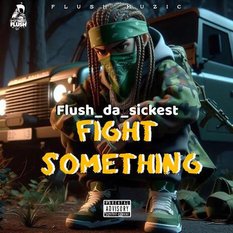 Fight Something | Boomplay Music