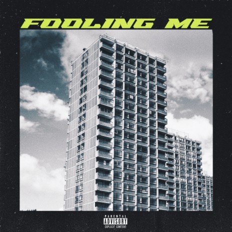 Fooling Me | Boomplay Music