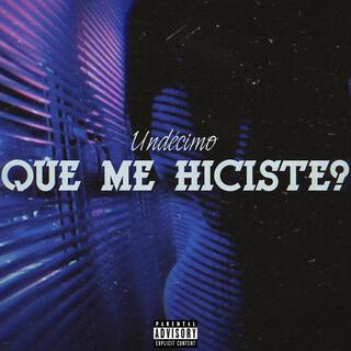 Que me hiciste?